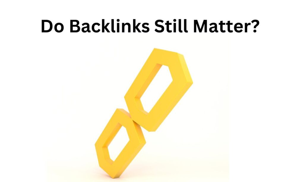 Do Backlinks Still Matter